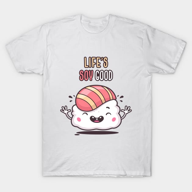 Life's Soy Good T-Shirt by zoljo